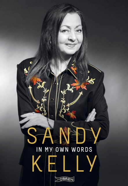 Sandy Kelly: In My Own Words, Sandy Kelly