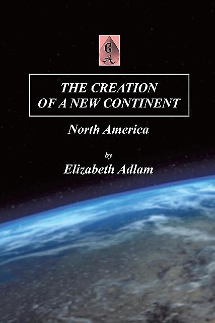 The Creation of a New Continent, Elizabeth Adlam