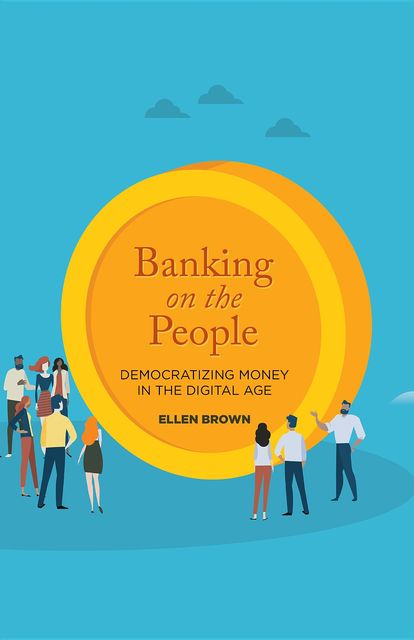 Banking on the People, Ellen Brown