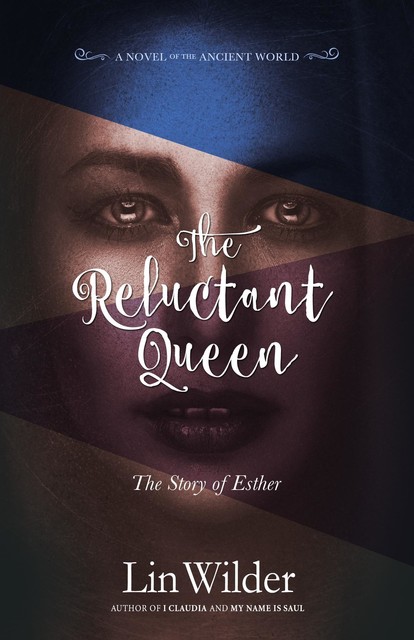 The Reluctant Queen The Story of Esther, Wilder