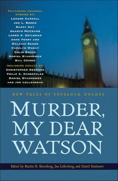 Murder, My Dear Watson, Martin H.Greenberg, Daniel Stashower, Jon Lellenberg