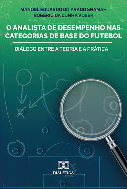 O Analista de Desempenho nas Categorias de Base do Futebol, Manoel Eduardo do Prado Shamah, Rogério da Cunha Voser