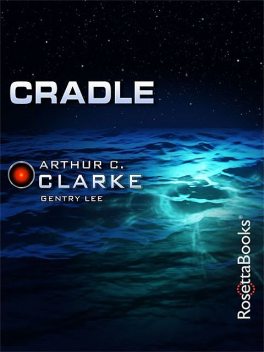 Cradle, Arthur Clarke, Gentry Lee