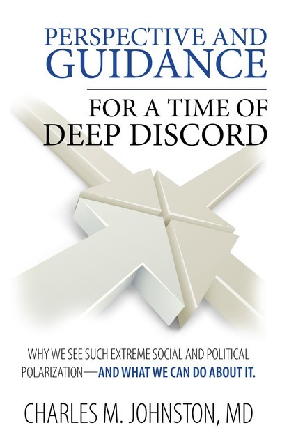 Perspective and Guidance for a Time of Deep Discord, Charles Johnston
