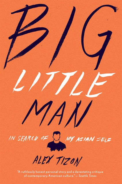 Big Little Man, Alex Tizon