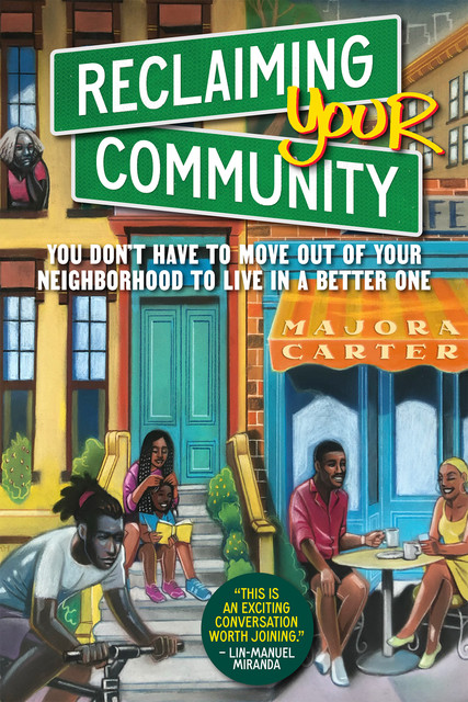 Reclaiming Your Community, Majora Carter