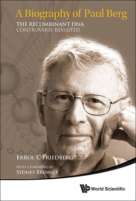A Biography of Paul Berg, Errol C Friedberg