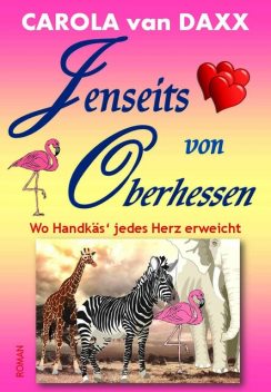 Jenseits von Oberhessen, Carola van Daxx