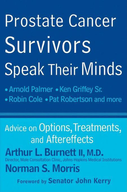 Prostate Cancer Survivors Speak Their Minds, Arthur L.Burnett, Norman Morris, II