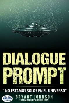 Dialogue Prompt; No Estamos Solos En El Universo, Bryant Johnson