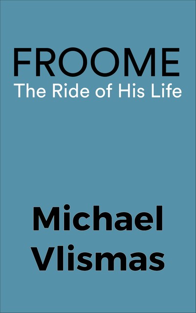 Froome, Michael Vlismas