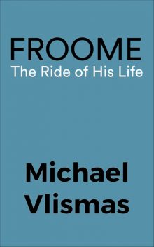 Froome, Michael Vlismas
