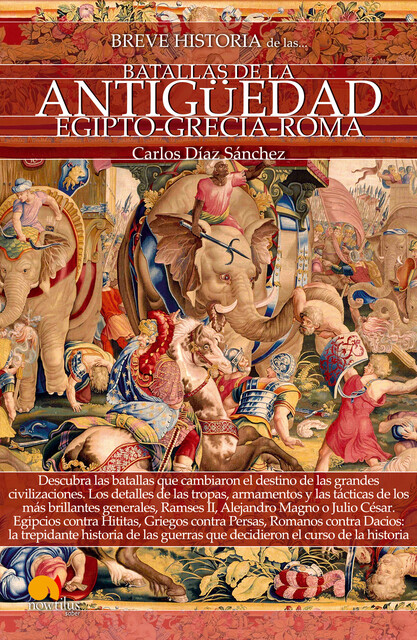 Breve historia de las batallas de la Antigüedad, Carlos Castillo Sánchez