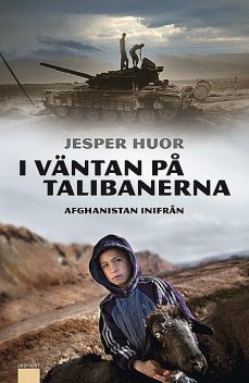 I väntan på talibanerna, Jesper Huor