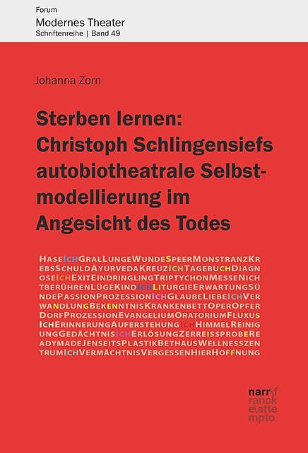 Sterben lernen: Christoph Schlingensiefs autobiotheatrale Selbstmodellierung im Angesicht des Todes, Johanna Zorn