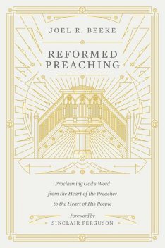 Reformed Preaching, Joel Beeke