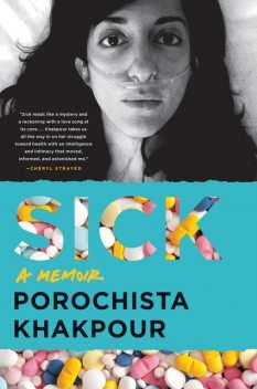 Sick, Porochista Khakpour