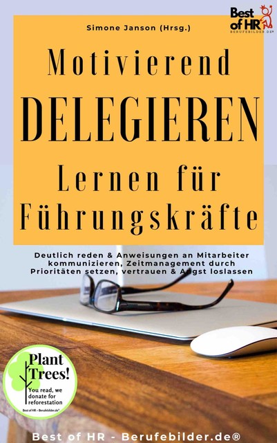 Motivierend Delegieren Lernen für Führungskräfte, Simone Janson