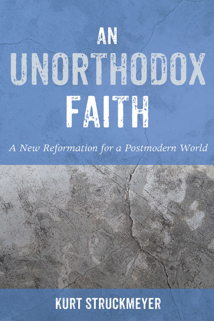 An Unorthodox Faith, Kurt Struckmeyer