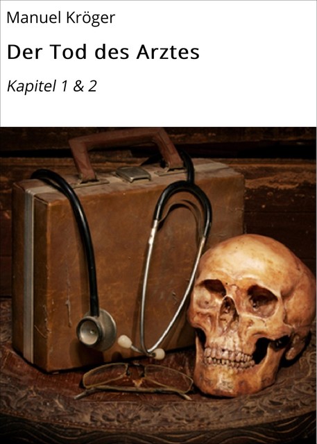 Der Tod des Arztes, Manuel Kröger