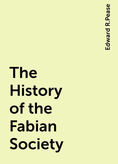 The History of the Fabian Society, Edward R.Pease