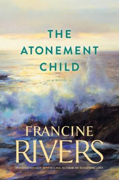 Atonement Child, Francine Rivers