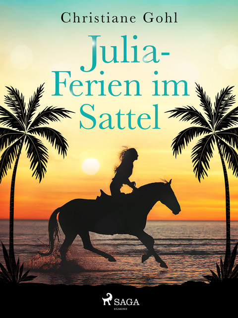 Julia – Ferien im Sattel, Christiane Gohl