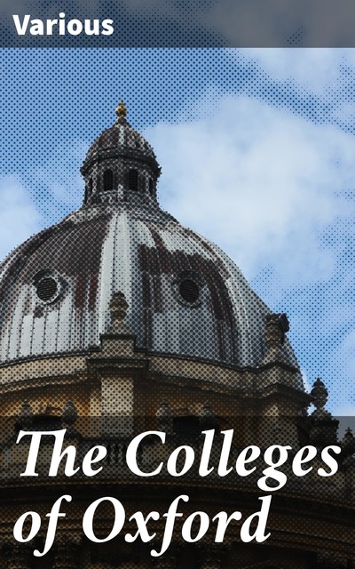 The Colleges of Oxford, Various
