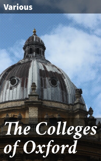 The Colleges of Oxford, Various