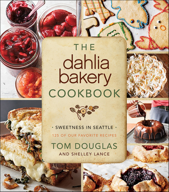 The Dahlia Bakery Cookbook, Tom Douglas