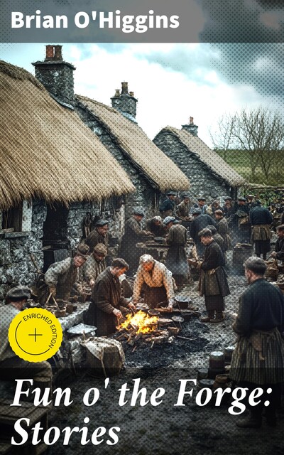 Fun o' the Forge: Stories, Brian O'Higgins
