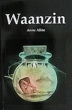 Waanzin, Anne Allee
