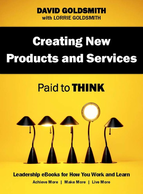 Creating New Products and Services, David Goldsmith