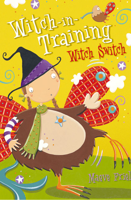 Witch Switch (Witch-in-Training, Book 6), Maeve Friel