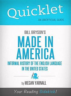 Quicklet on Bill Bryson's Made in America: An Informal History of the English Language in the United States, Megan Yarnall