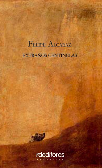 Extraños centinelas, Felipe Alcaraz