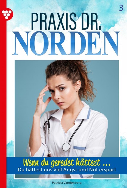 Praxis Dr. Norden 3 – Arztroman, Patricia Vandenberg