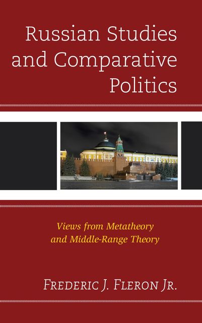 Russian Studies and Comparative Politics, Frederic J. Fleron Jr.