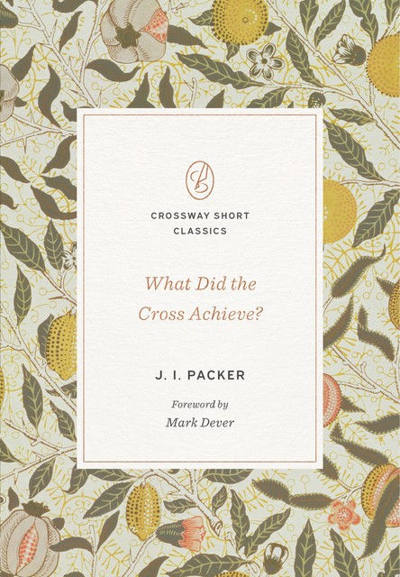 What Did the Cross Achieve, J.I. Packer