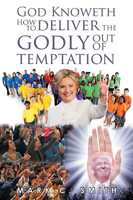 God knoweth how to deliver the Godly out of temptation, Mark Smith