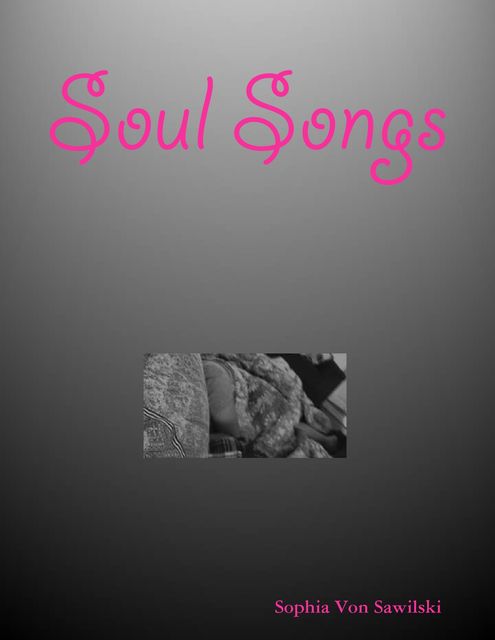 Soul Songs, Sophia Von Sawilski
