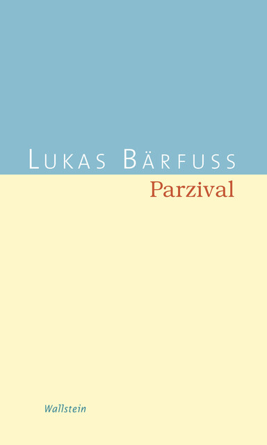 Parzival, Lukas Bärfuss