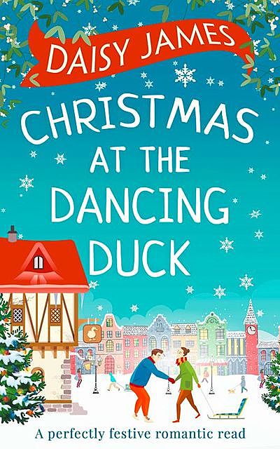 Christmas at the Dancing Duck, Daisy James