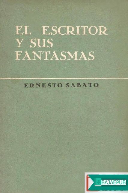 El escritor y sus fantasmas, Ernesto Sabato