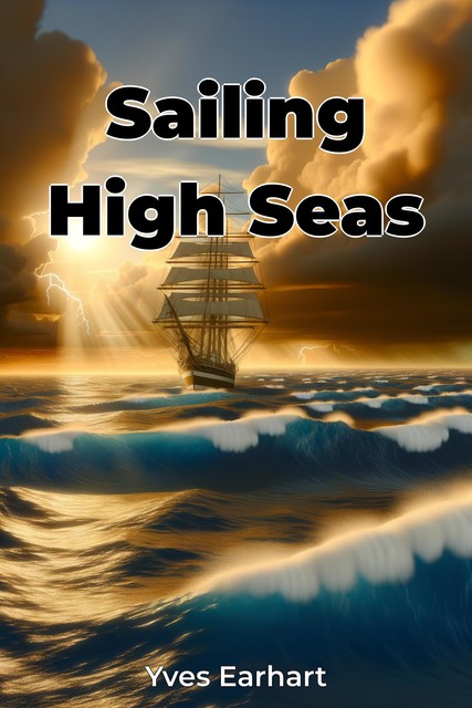 Sailing High Seas, Yves Earhart