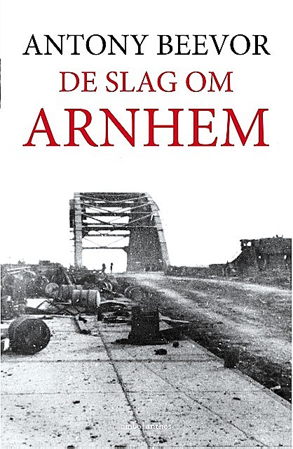 De slag om Arnhem, Antony Beevor