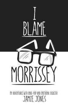 I Blame Morrissey, Jamie Jones