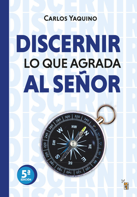 Discernir lo que agrada al Señor, Carlos Yaquino