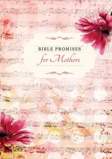 Bible Promises for Mothers, BroadStreet Publishing Group LLC