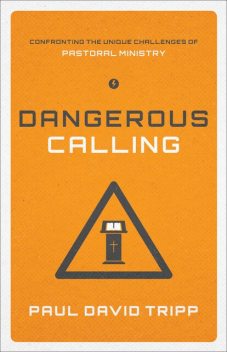 Dangerous Calling, Paul David Tripp